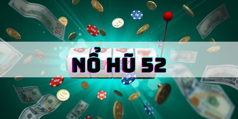 Nổ hũ 52