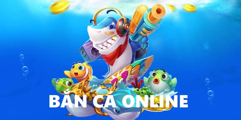 Bắn cá online