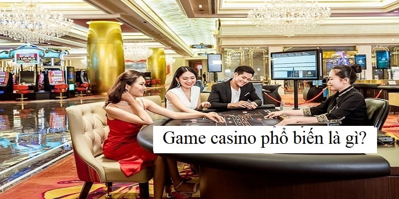 game casino phổ biến