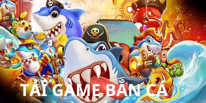 tải game bắn cá